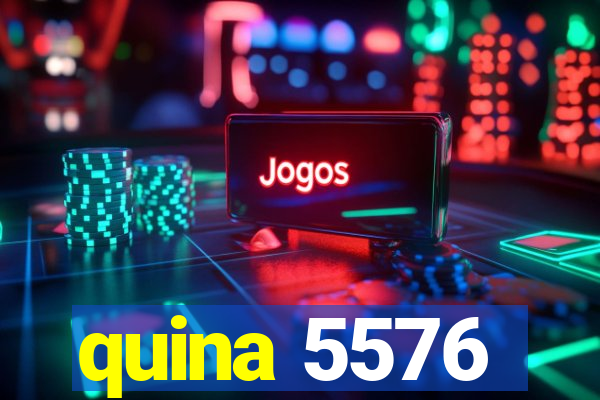 quina 5576