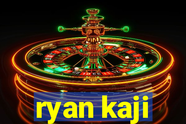 ryan kaji