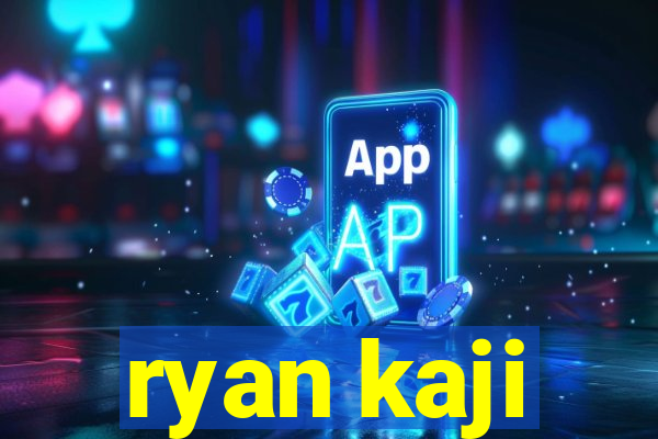 ryan kaji