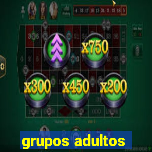 grupos adultos