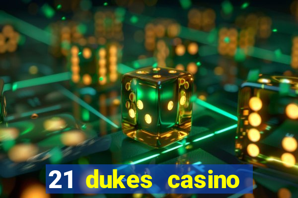 21 dukes casino free spins no deposit