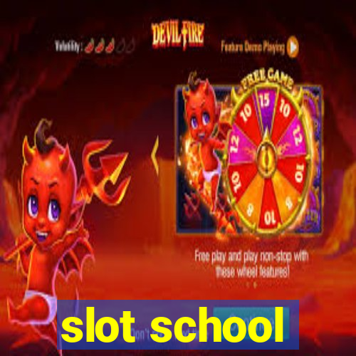 slot school