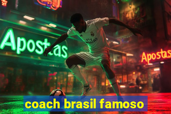 coach brasil famoso