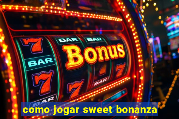 como jogar sweet bonanza