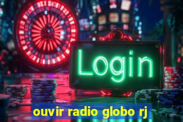 ouvir radio globo rj