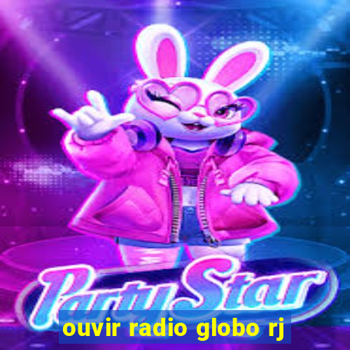 ouvir radio globo rj