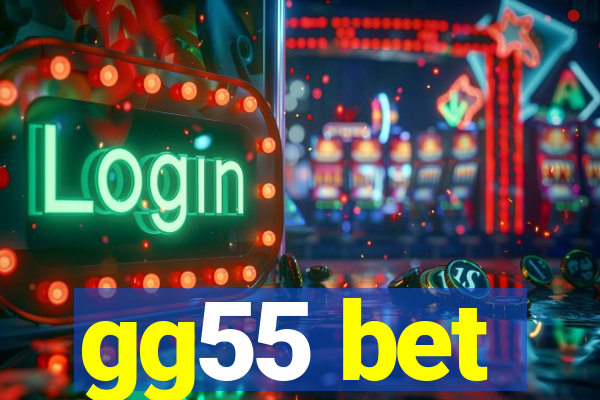 gg55 bet