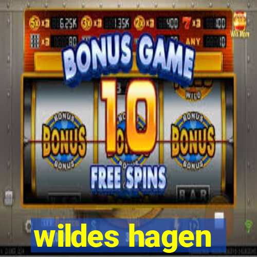 wildes hagen