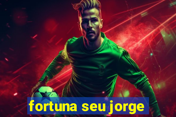 fortuna seu jorge