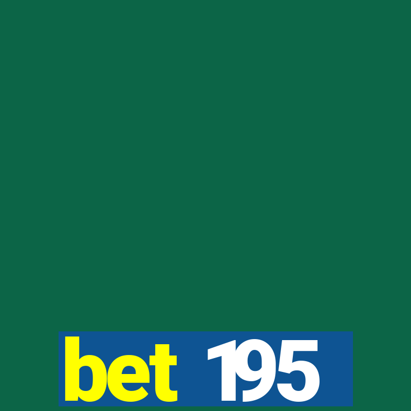 bet 195