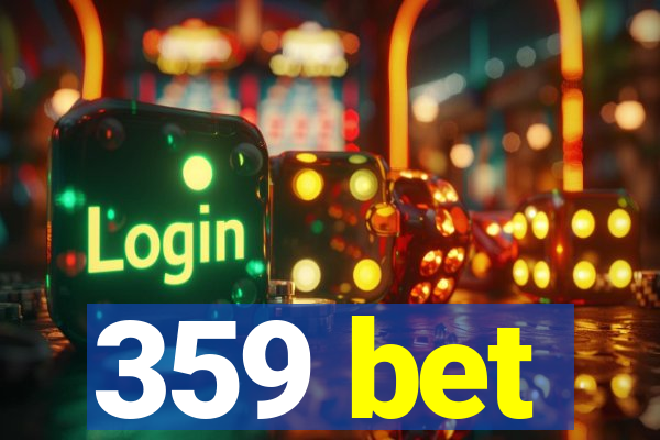 359 bet