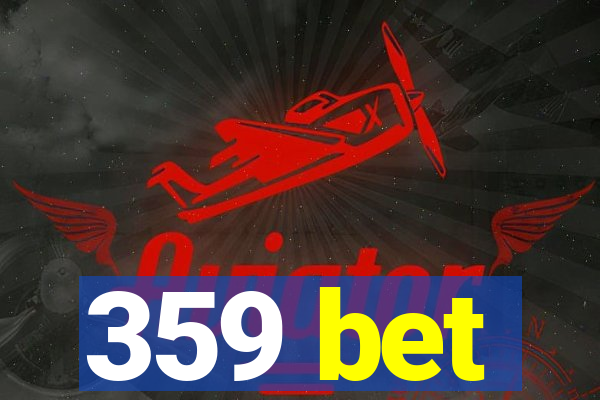 359 bet