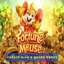 cadastre-se e ganhe bonus