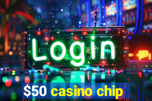 $50 casino chip