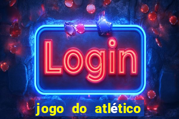 jogo do atlético onde vai passar