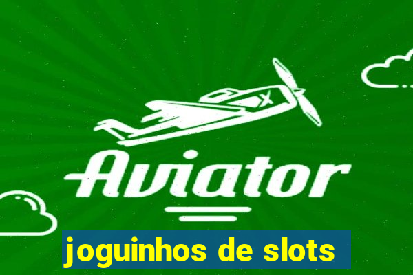 joguinhos de slots