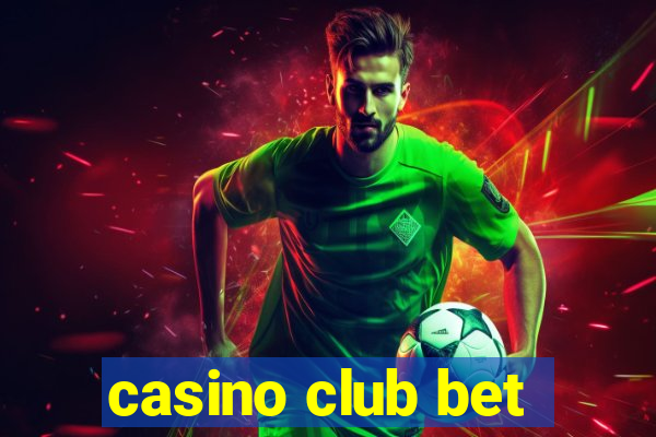 casino club bet