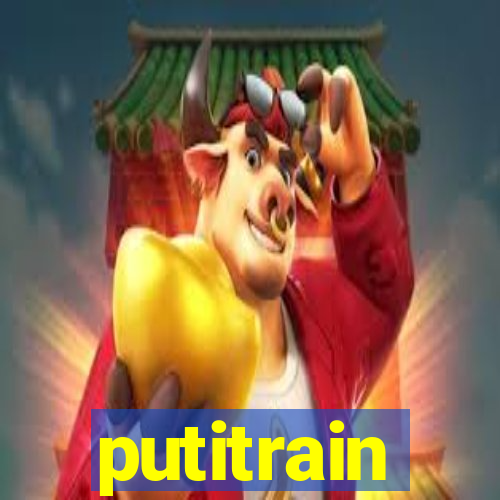 putitrain