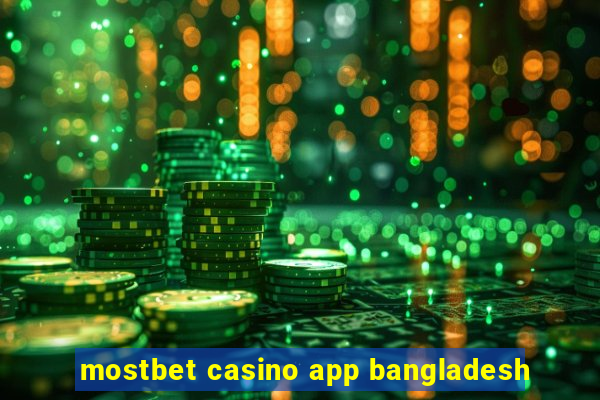 mostbet casino app bangladesh