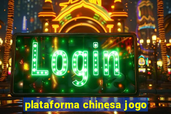 plataforma chinesa jogo