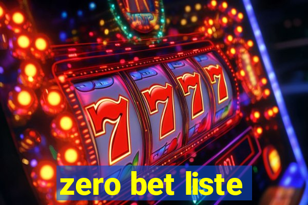 zero bet liste