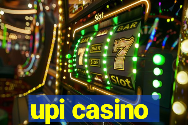 upi casino