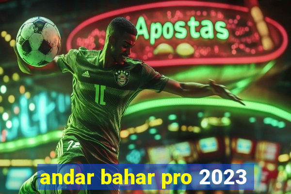 andar bahar pro 2023