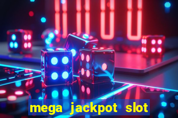 mega jackpot slot cash winner early access