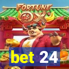 bet 24