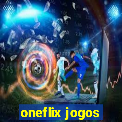 oneflix jogos