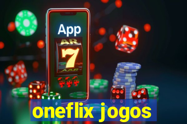 oneflix jogos