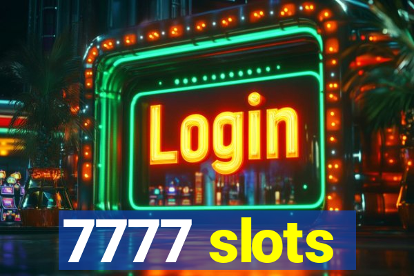 7777 slots