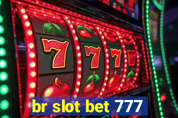 br slot bet 777