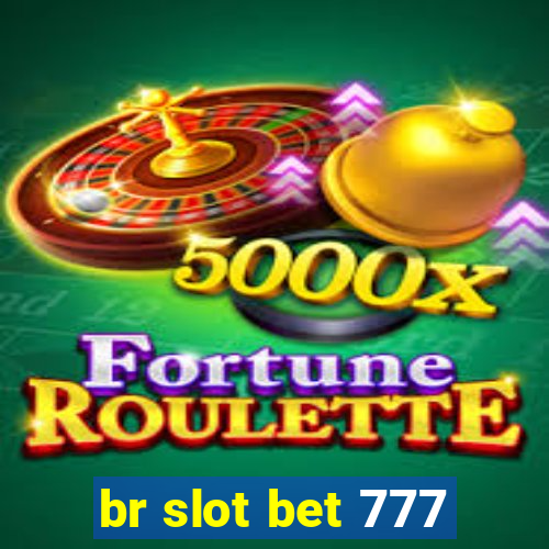 br slot bet 777