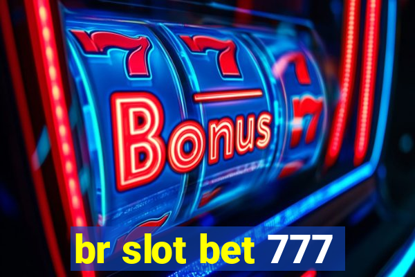 br slot bet 777