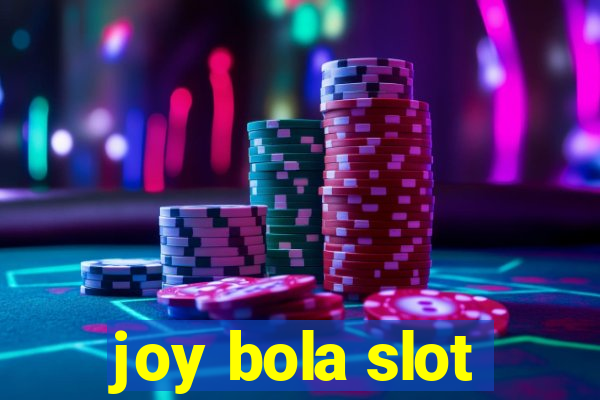 joy bola slot