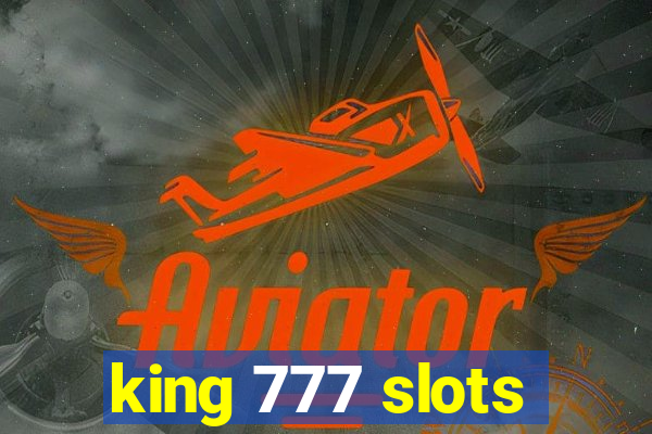 king 777 slots