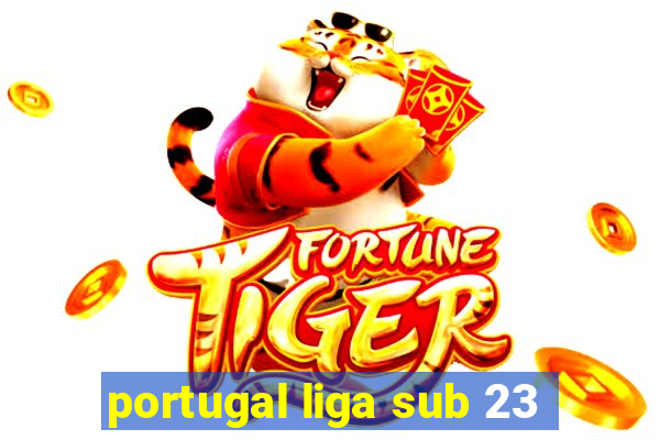 portugal liga sub 23