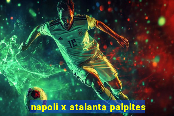 napoli x atalanta palpites