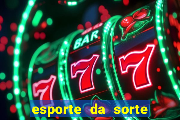 esporte da sorte jogo online