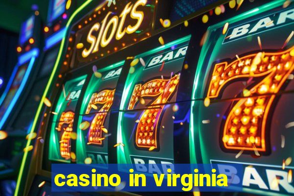 casino in virginia