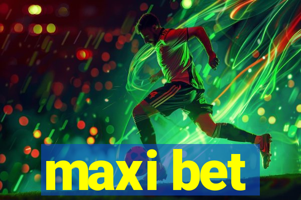 maxi bet