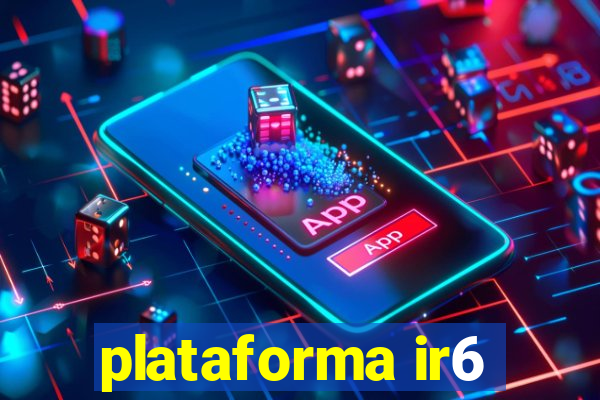 plataforma ir6