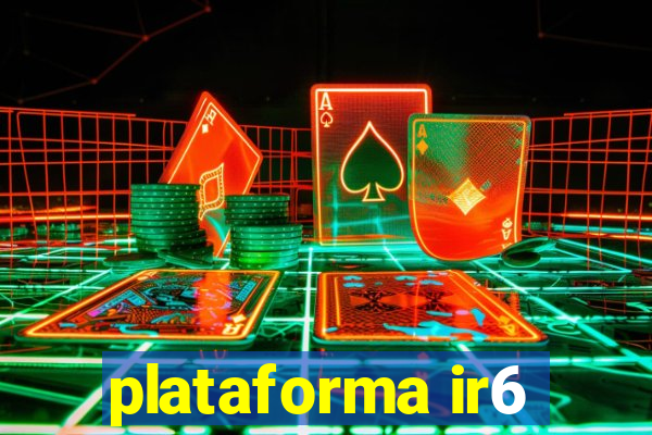 plataforma ir6