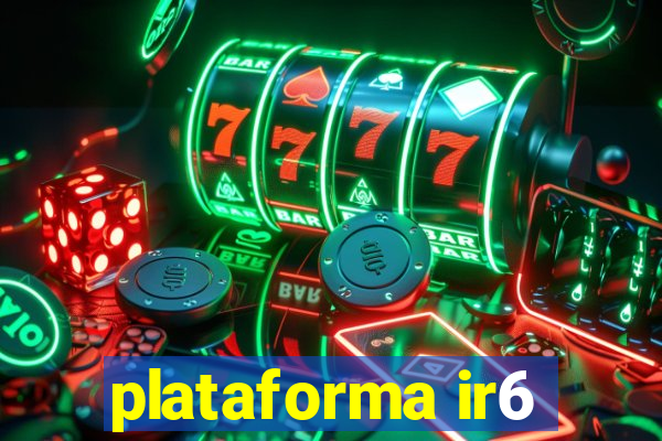 plataforma ir6