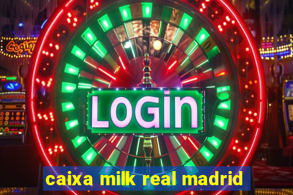 caixa milk real madrid