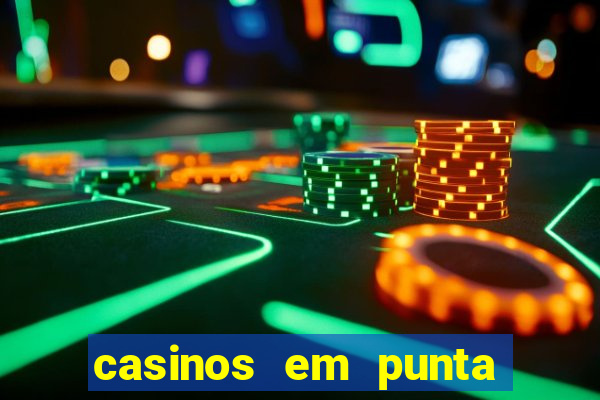 casinos em punta del este