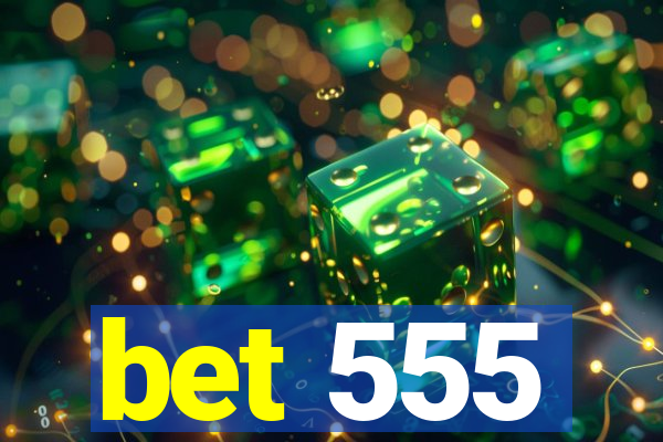 bet 555