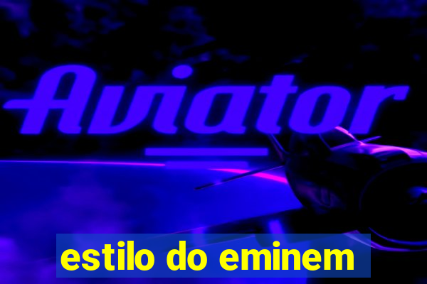 estilo do eminem