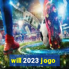 will 2023 jogo